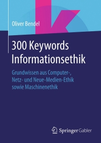 Cover image: 300 Keywords Informationsethik 9783658105662