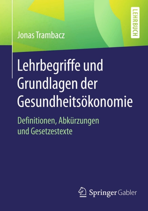 Cover image for book Lehrbegriffe und Grundlagen der Gesundheitsökonomie