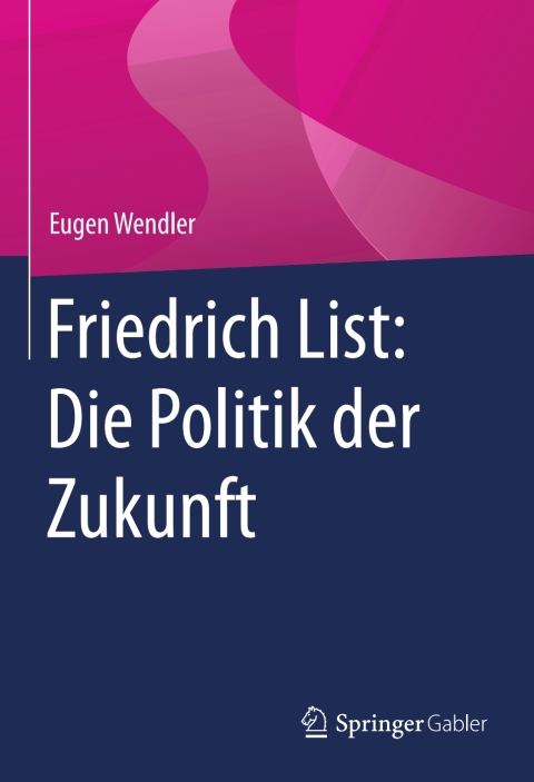 Cover image for book Friedrich List: Die Politik der Zukunft