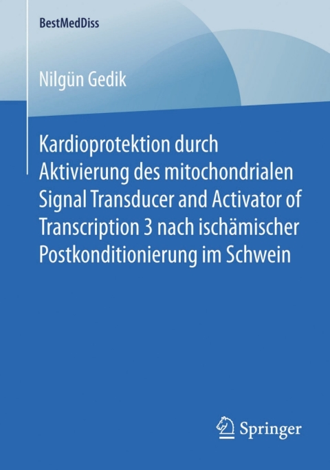 Cover image for book Kardioprotektion durch Aktivierung des mitochondrialen Signal Transducer and Activator of Transcription 3 nach ischämischer Postkonditionierung im Schwein
