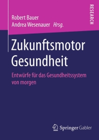Cover image: Zukunftsmotor Gesundheit 9783658107826