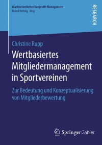 Cover image: Wertbasiertes Mitgliedermanagement in Sportvereinen 9783658108212