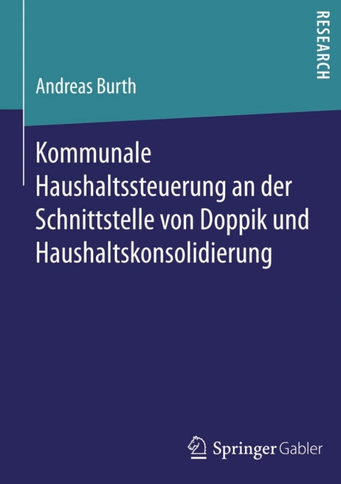 Cover image for book Kommunale Haushaltssteuerung an der Schnittstelle von Doppik und Haushaltskonsolidierung