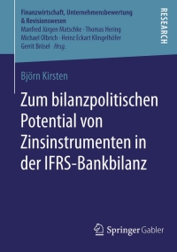 Cover image: Zum bilanzpolitischen Potential von Zinsinstrumenten in der IFRS-Bankbilanz 9783658116743
