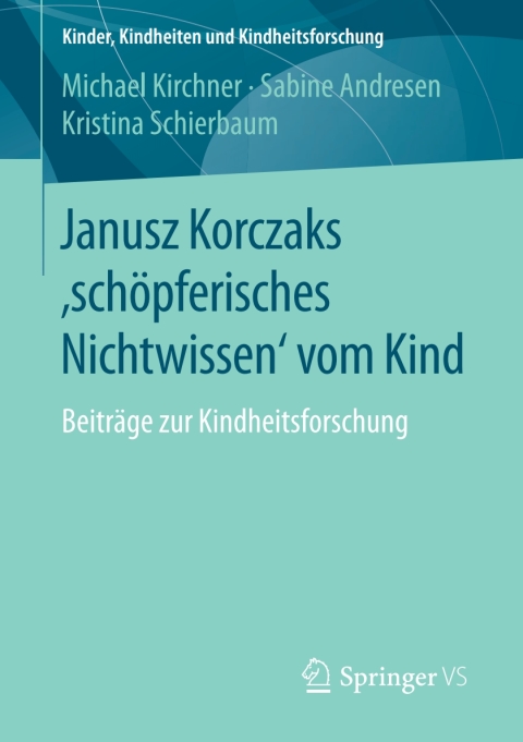 Cover image for book Janusz Korczaks 'schöpferisches Nichtwissen' vom Kind