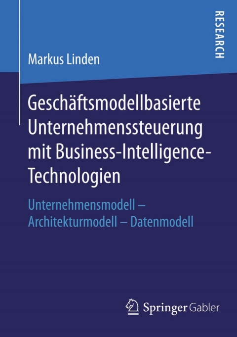 Cover image for book Geschäftsmodellbasierte Unternehmenssteuerung mit Business-Intelligence-Technologien