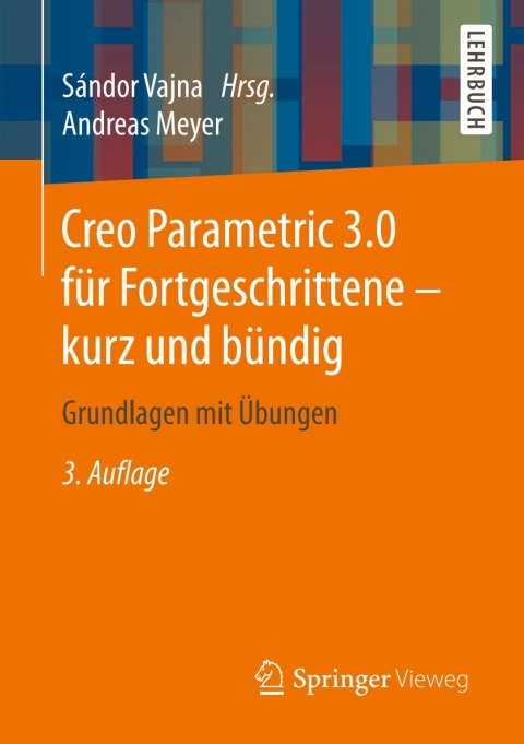 Cover image for book Creo Parametric 3.0 für Fortgeschrittene – kurz und bündig