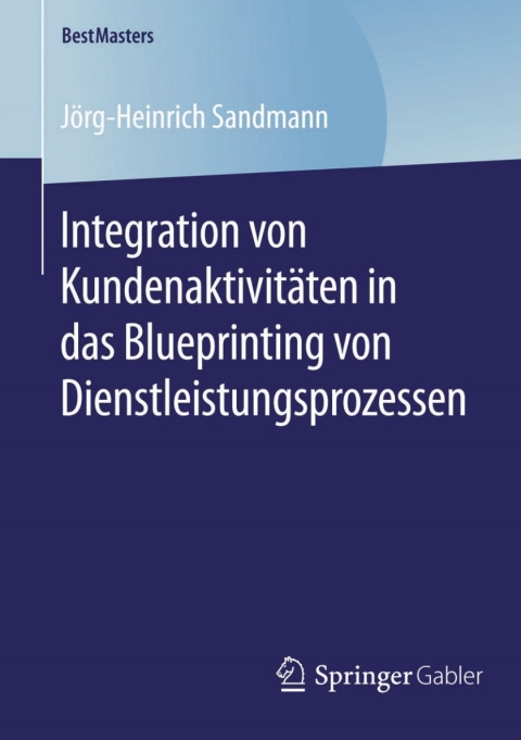 Cover image for book Integration von Kundenaktivitäten in das Blueprinting von Dienstleistungsprozessen