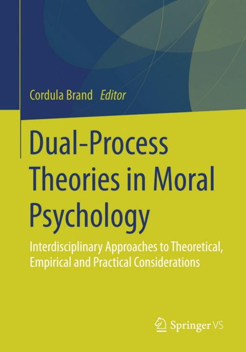 Cover image for book Dual-Process Theories in Moral Psychology