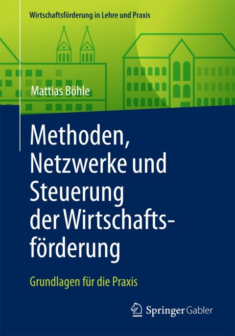 Cover image for book Methoden, Netzwerke und Steuerung der Wirtschaftsförderung