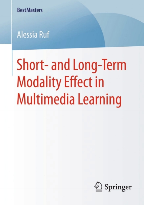 Cover image for book Short- and Long-Term Modality Effect in Multimedia Learning
