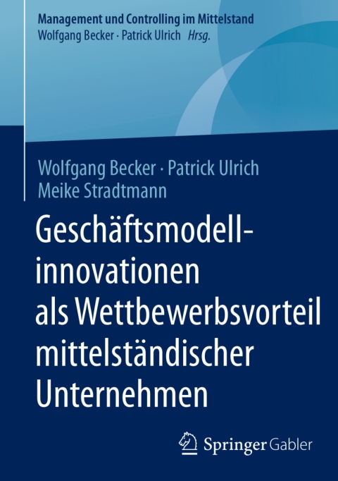 GeschÃ¤ftsmodellinnovationen als Wettbewerbsvorteil mittelstÃ¤ndischer Unternehmen 