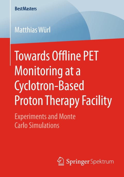 Cover image for book Towards Offline PET Monitoring at a Cyclotron-Based Proton Therapy Facility