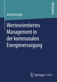 Cover image: Werteorientiertes Management in der kommunalen Energieversorgung 9783658132200