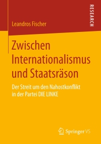 صورة الغلاف: Zwischen Internationalismus und Staatsräson 9783658133535