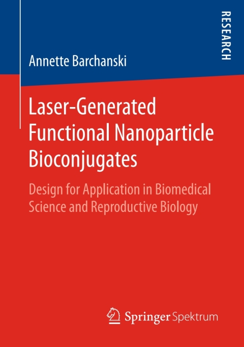 Cover image for book Laser-Generated Functional Nanoparticle Bioconjugates