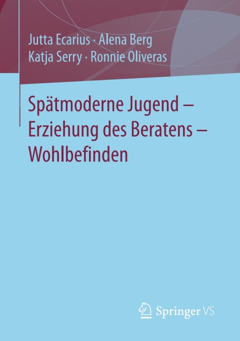 Cover image for book Spätmoderne Jugend – Erziehung des Beratens – Wohlbefinden
