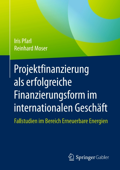Cover image for book Projektfinanzierung als erfolgreiche Finanzierungsform im internationalen Geschäft