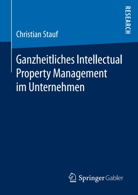 Cover image for book Ganzheitliches Intellectual Property Management im Unternehmen