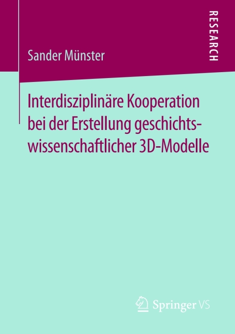Cover image for book Interdisziplinäre Kooperation bei der Erstellung geschichtswissenschaftlicher 3D-Modelle
