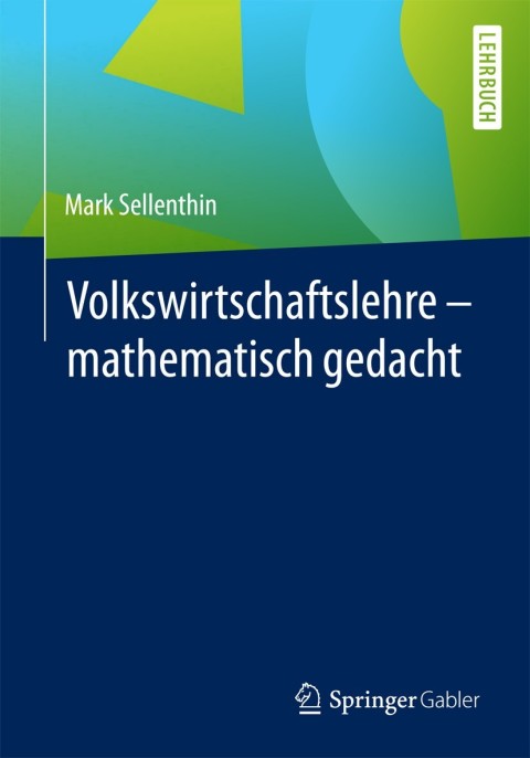 Cover image for book Volkswirtschaftslehre – mathematisch gedacht