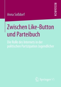 Cover image: Zwischen Like-Button und Parteibuch 9783658139315