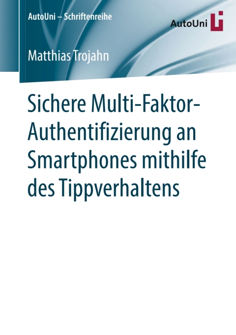 Cover image for book Sichere Multi-Faktor-Authentifizierung an Smartphones mithilfe des Tippverhaltens