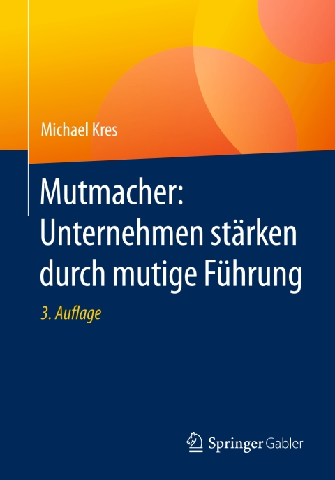 Cover image for book Mutmacher: Unternehmen stärken durch mutige Führung