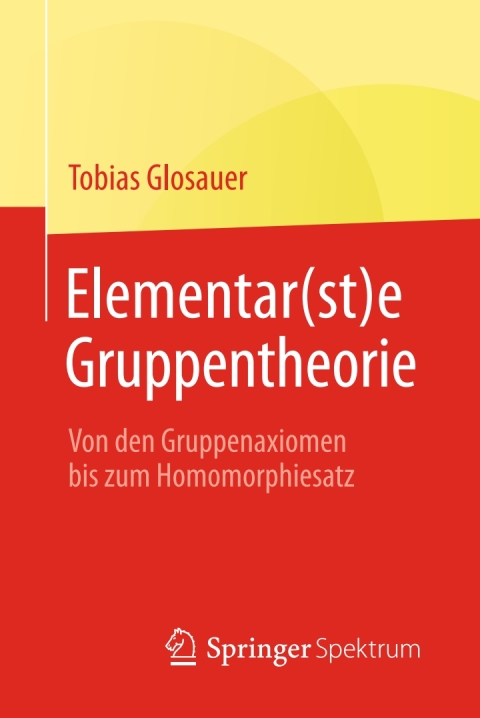 Cover image for book Elementar(st)e Gruppentheorie