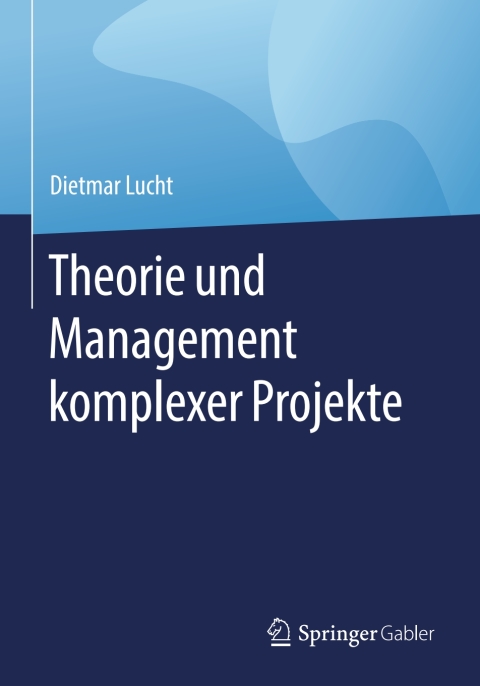 Cover image for book Theorie und Management komplexer Projekte