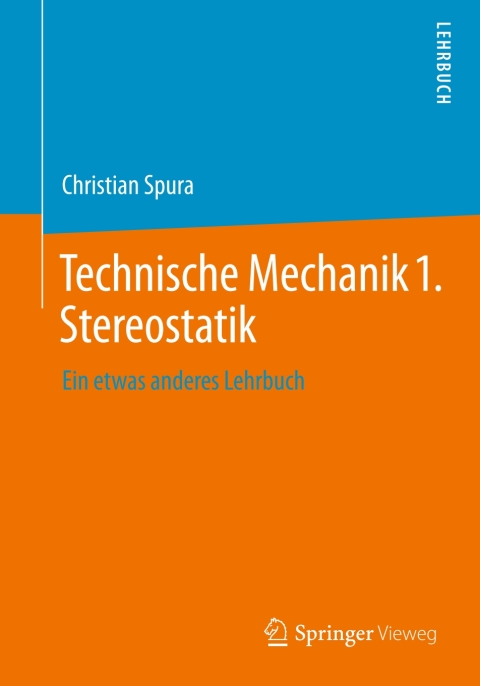 Technische Mechanik 1. Stereostatik 