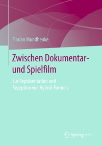 صورة الغلاف: Zwischen Dokumentar- und Spielfilm 9783658156022
