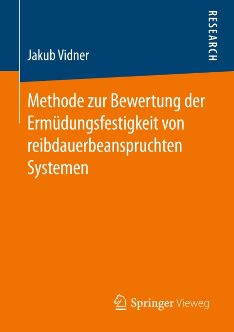 Cover image for book Methode zur Bewertung der Ermüdungsfestigkeit von reibdauerbeanspruchten Systemen