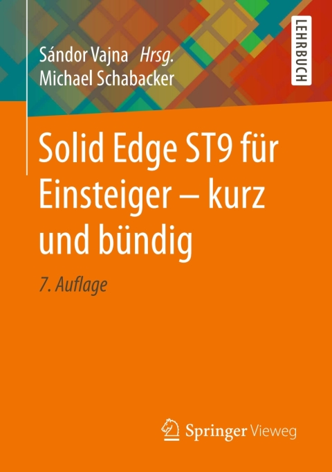 Cover image for book Solid Edge ST9 für Einsteiger - kurz und bündig