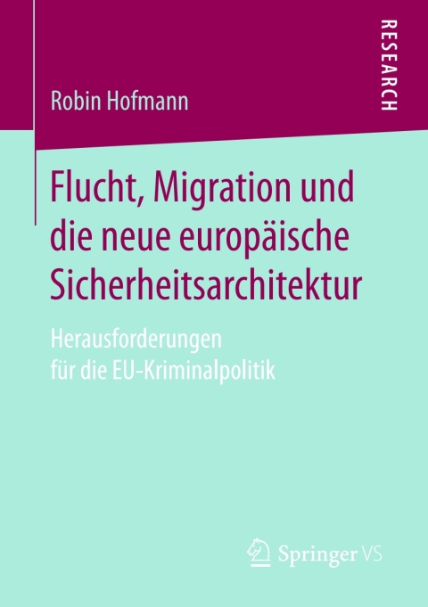 Cover image for book Flucht, Migration und die neue europäische Sicherheitsarchitektur