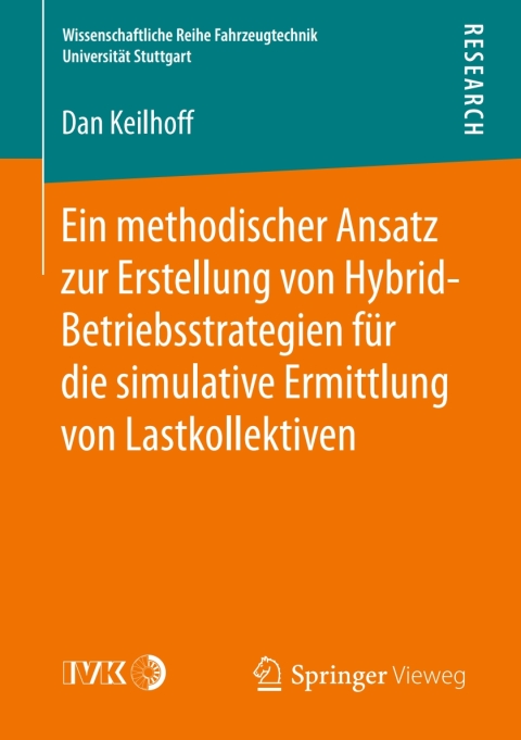 Cover image for book Ein methodischer Ansatz zur Erstellung von Hybrid-Betriebsstrategien für die simulative Ermittlung von Lastkollektiven