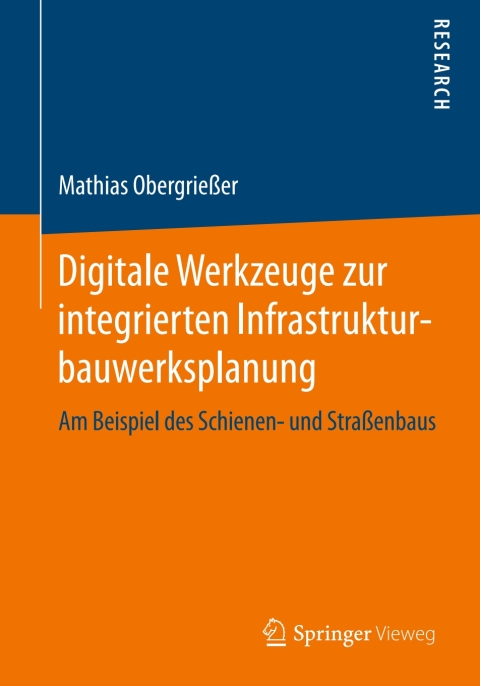 Cover image for book Digitale Werkzeuge zur integrierten Infrastrukturbauwerksplanung