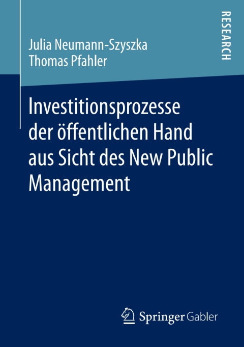 Investitionsprozesse der Ã¶ffentlichen Hand aus Sicht des New Public Management 
