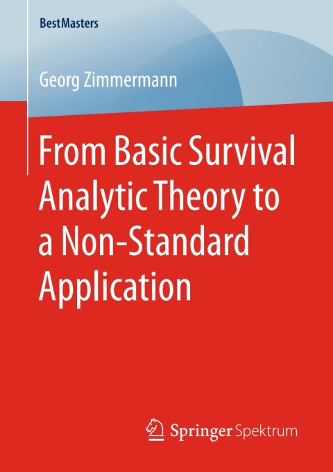 Cover image for book From Basic Survival Analytic Theory to a Non-Standard Application