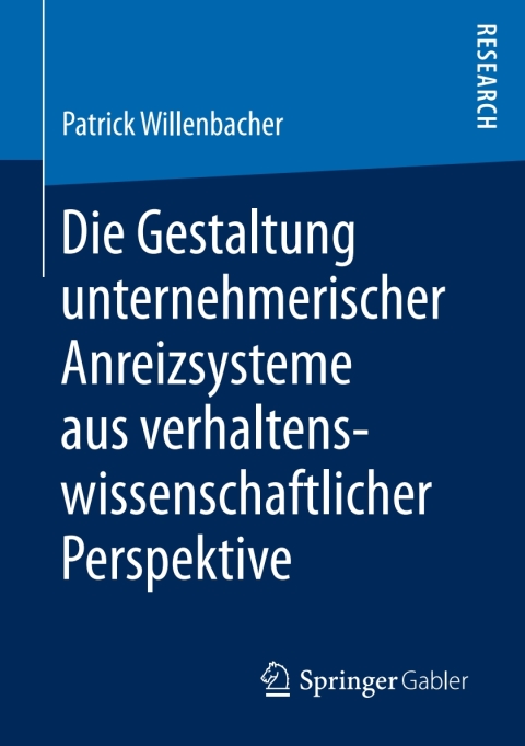 Cover image for book Die Gestaltung unternehmerischer Anreizsysteme aus verhaltenswissenschaftlicher Perspektive