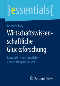 Cover image: Wirtschaftswissenschaftliche Glücksforschung 9783658177775