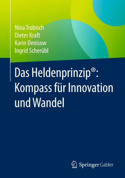 Cover image for book Das Heldenprinzip®: Kompass für Innovation und Wandel