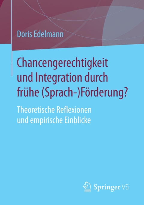 Cover image for book Chancengerechtigkeit und Integration durch frühe (Sprach-)Förderung?