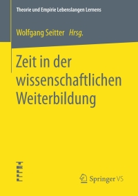 Cover image: Zeit in der wissenschaftlichen Weiterbildung 9783658179984