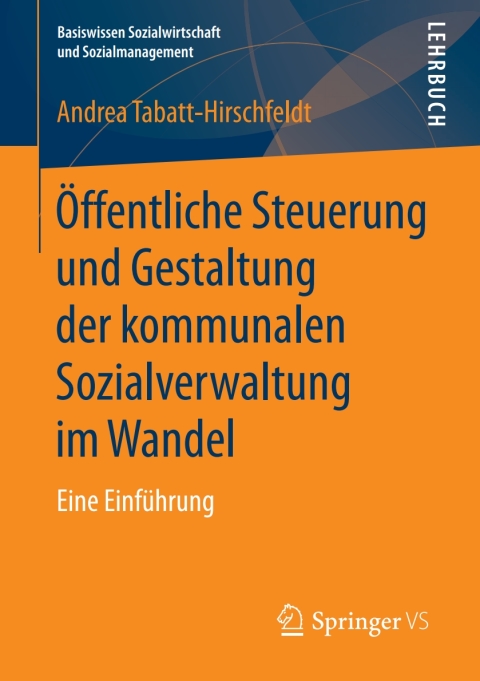 Cover image for book Öffentliche Steuerung und Gestaltung der kommunalen Sozialverwaltung im Wandel