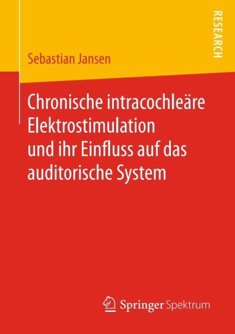 Cover image for book Chronische intracochleäre Elektrostimulation und ihr Einfluss auf das auditorische System