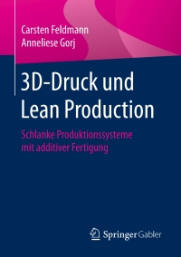 Titelbild: 3D-Druck und Lean Production 9783658184070