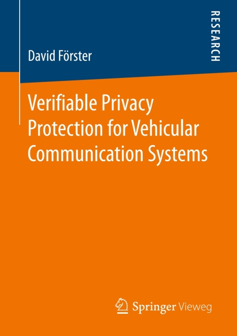 Cover image for book Verifiable Privacy Protection for Vehicular Communication Systems
