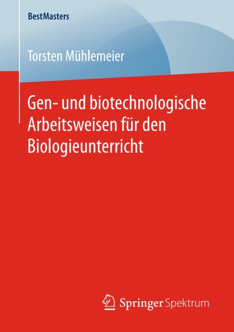 Cover image for book Gen- und biotechnologische Arbeitsweisen für den Biologieunterricht