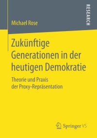 Cover image: Zukünftige Generationen in der heutigen Demokratie 9783658188450